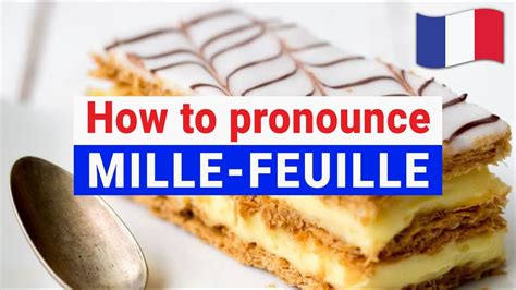 How to pronounce MilleFeuille in French .